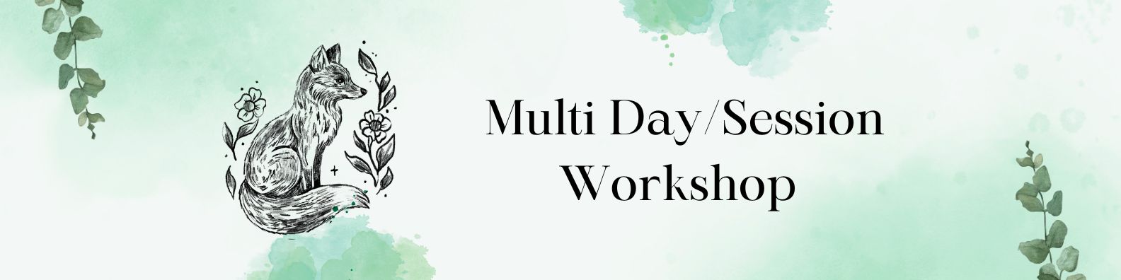 sketch of a fox sitting next to the words: Multi Day/Session Workshop