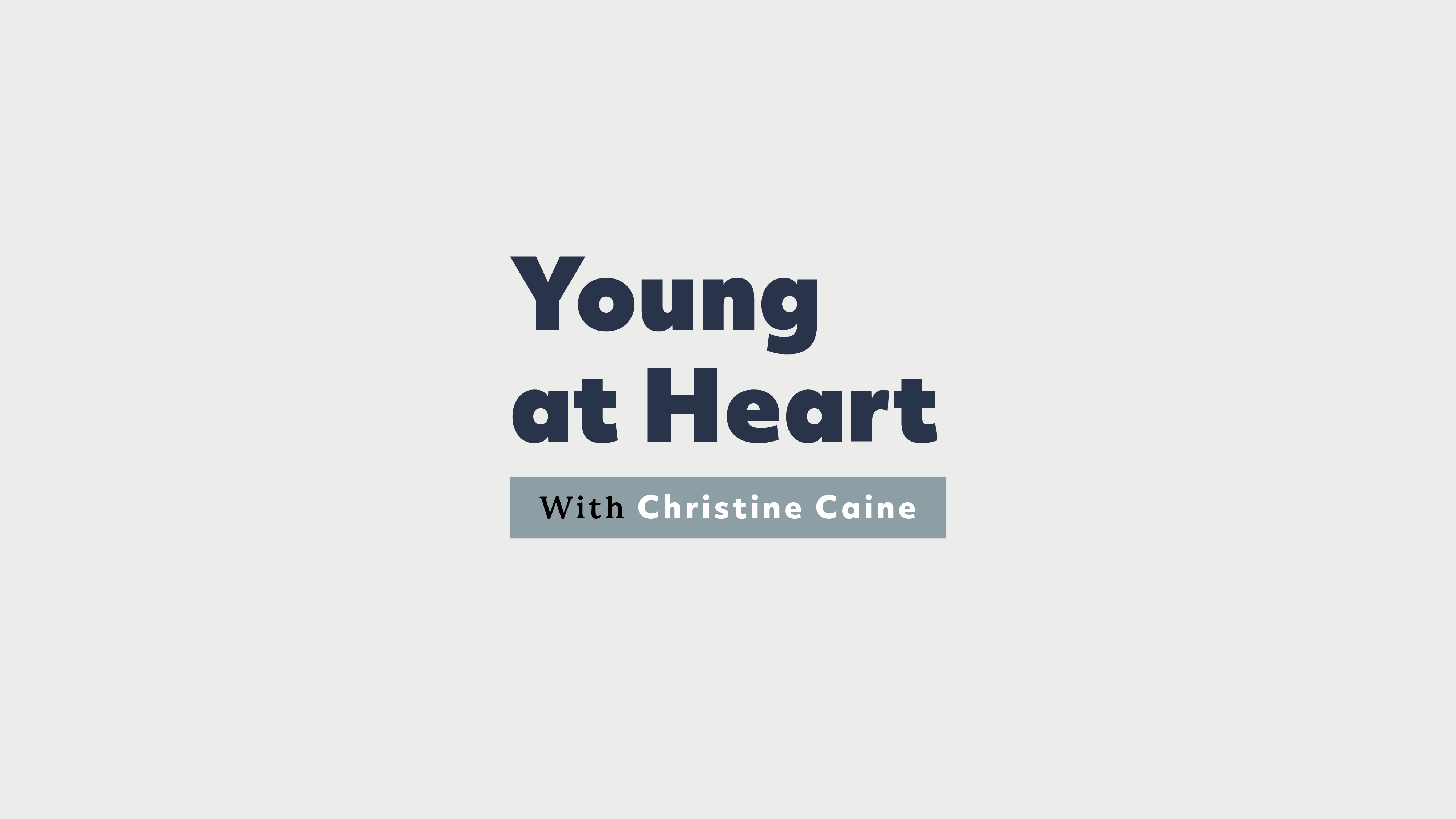 Young At Heart Christine Caine