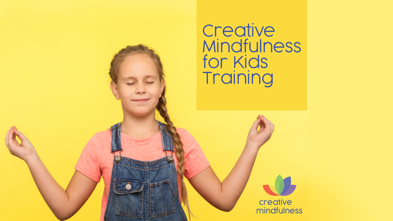 Creative Mindfulness for Kids Training