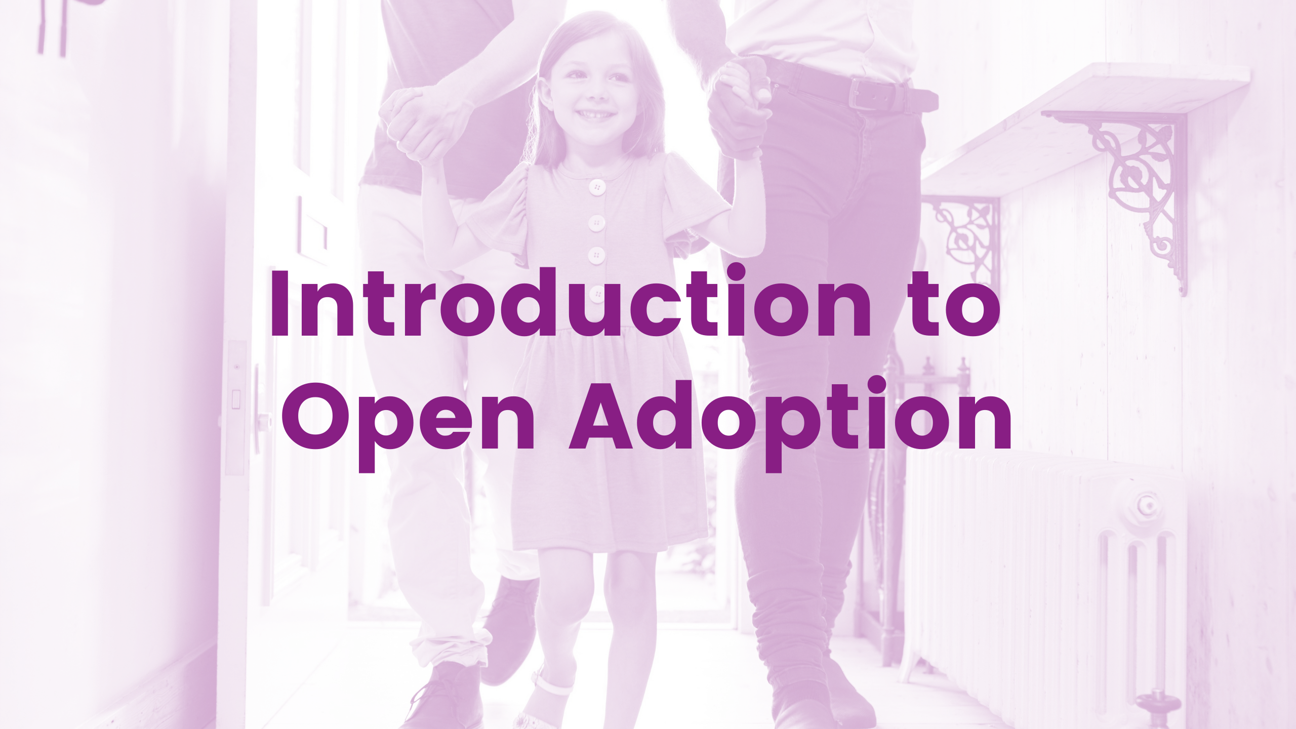 Introduction to Open Adoption Webinar