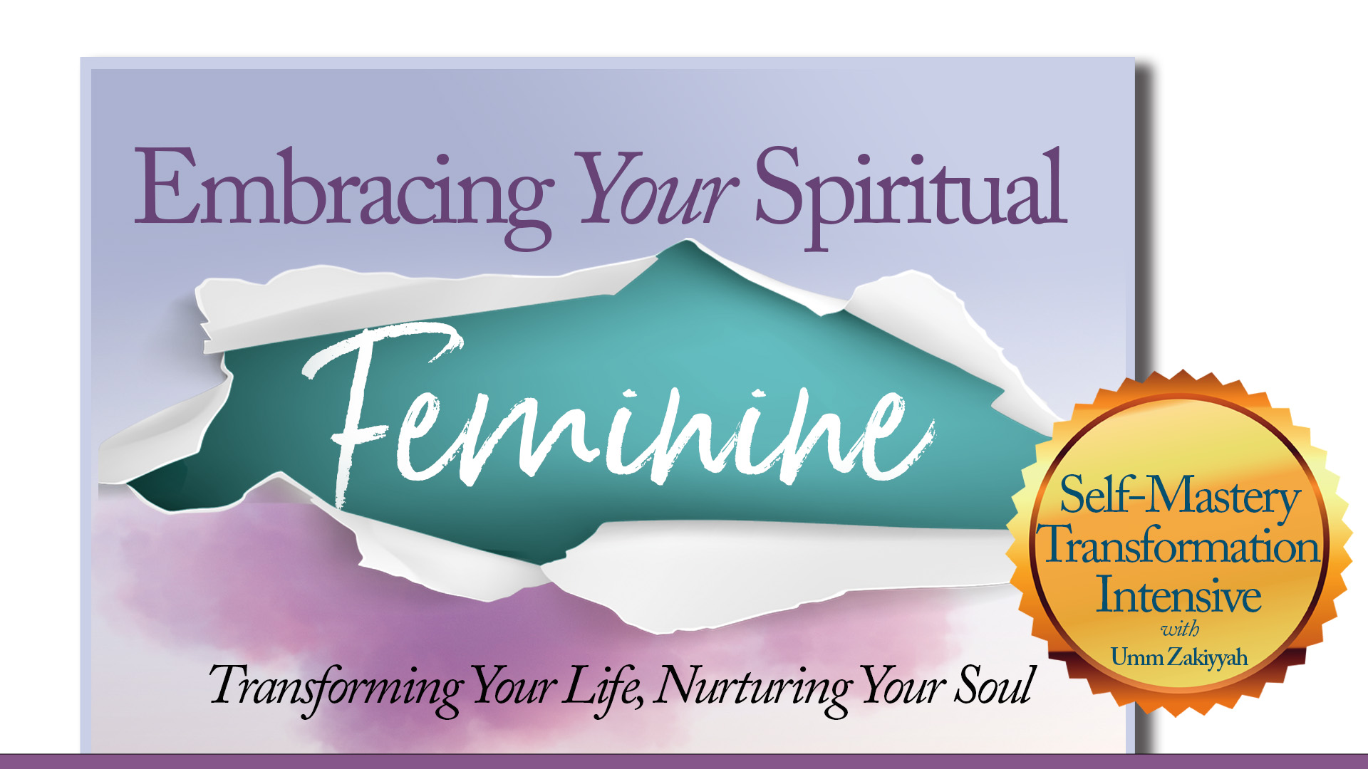 Embracing Your Spiritual Feminine Self-Mastery Transformation Intensive