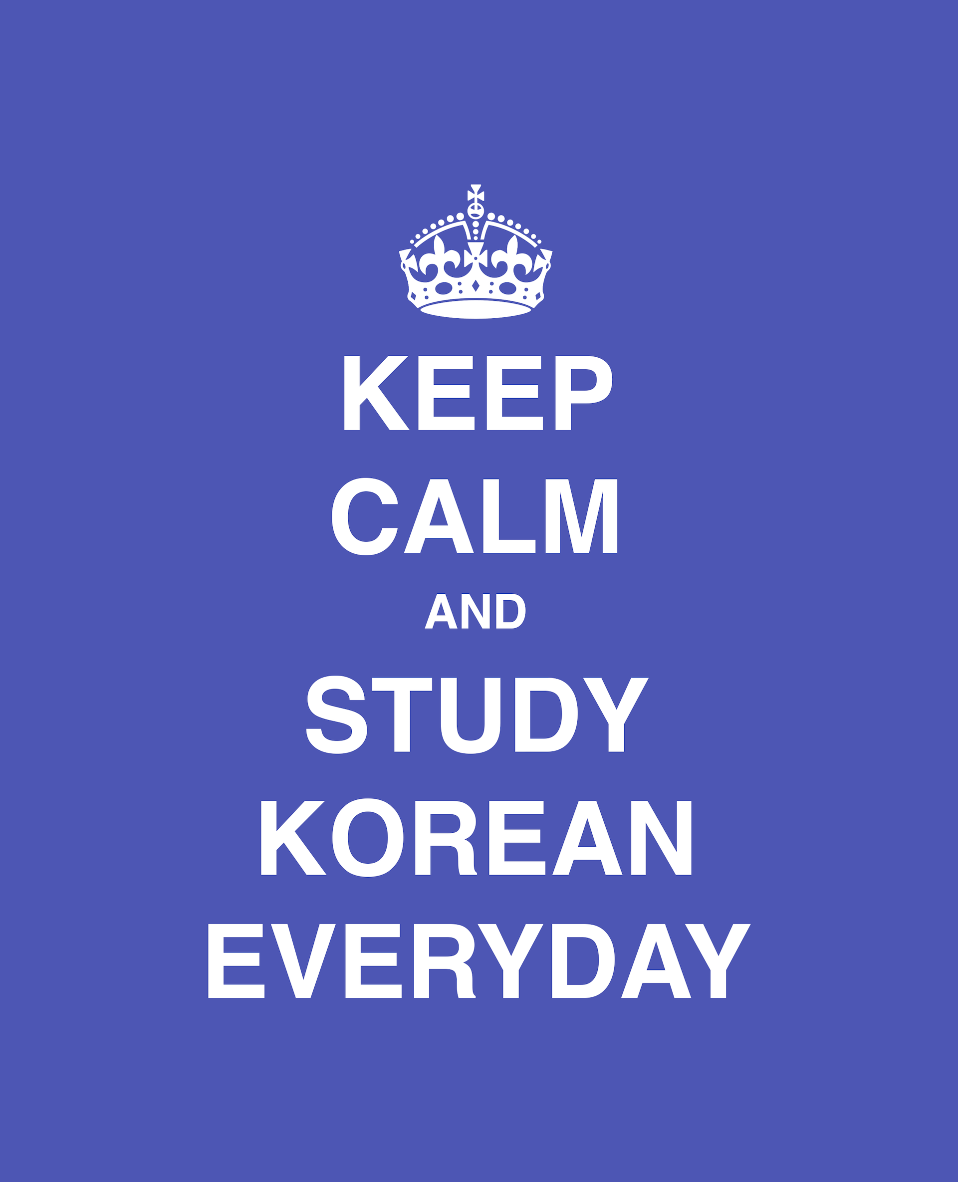 KEEP CALM AND STUDY KOREAN EVERYDAY