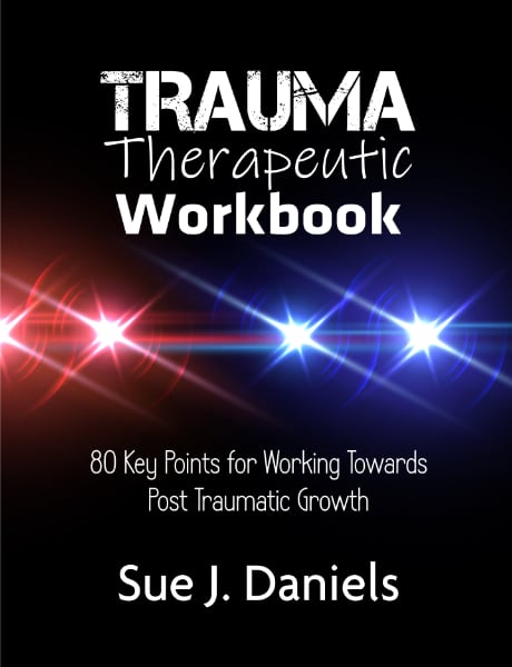 Trauma Therapeutic Workbook by Sue J. Daniels