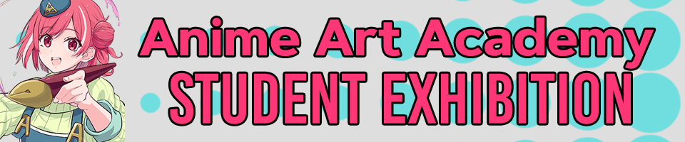 Anime Art Academy Student Art Exhibition - see anime and manga art from our very own students