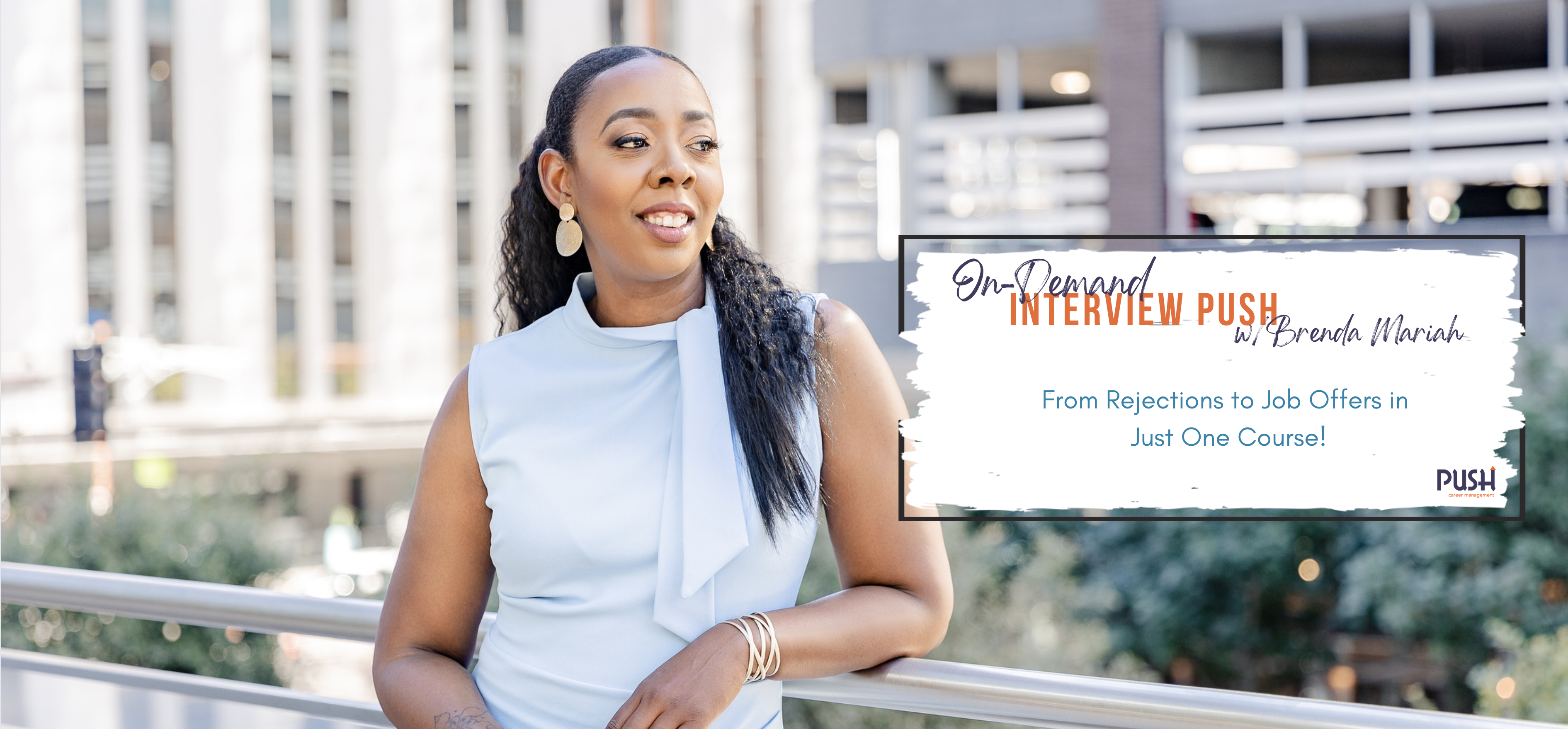 On-Demand Interview Push Course with Brenda Mariah