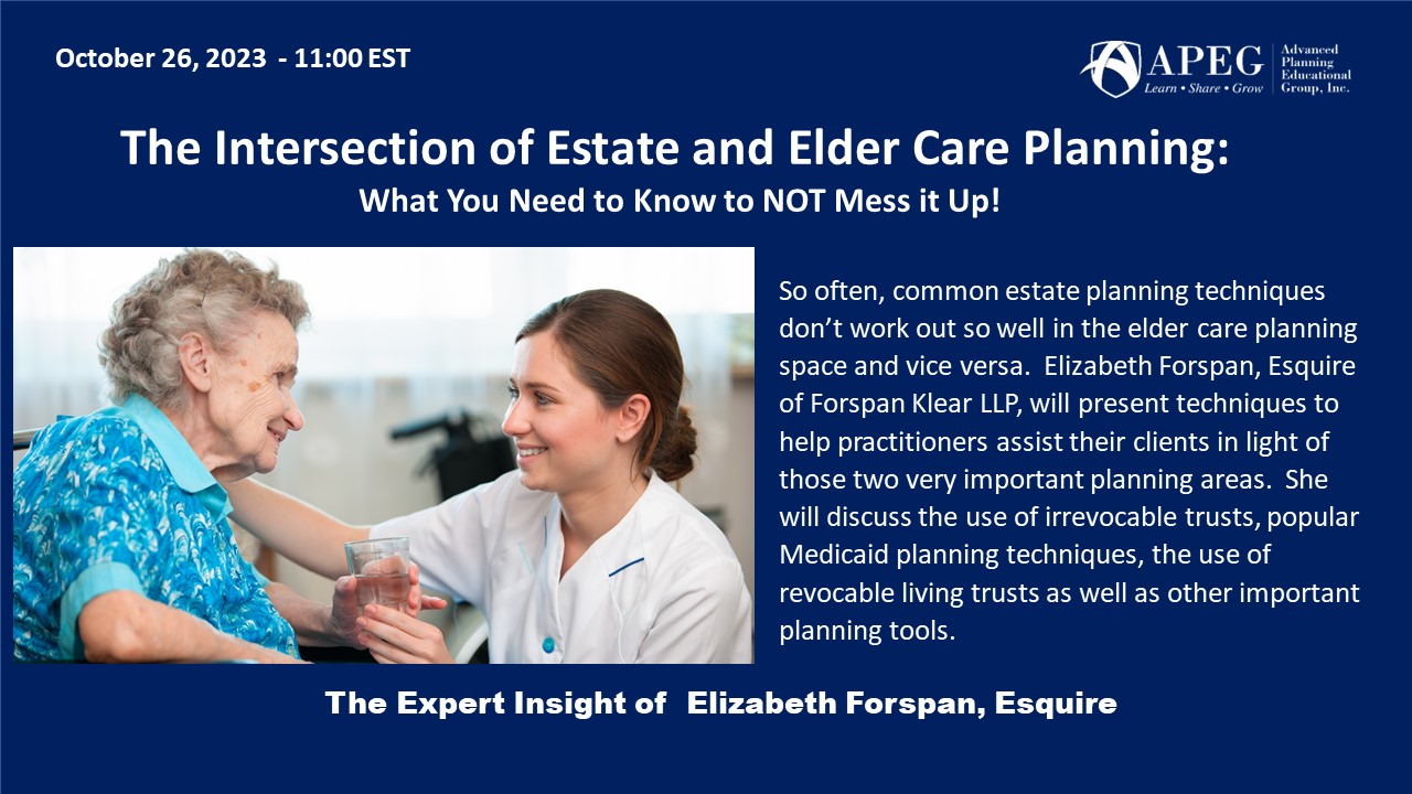 APEG The Intersection of Estate and Elder Care Planning: 